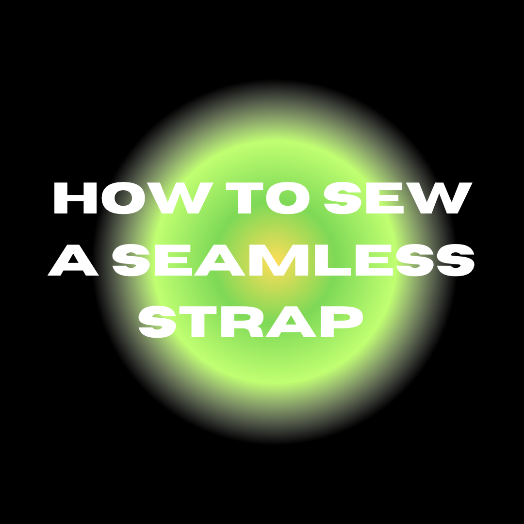 How To Sew A Seamless Strap