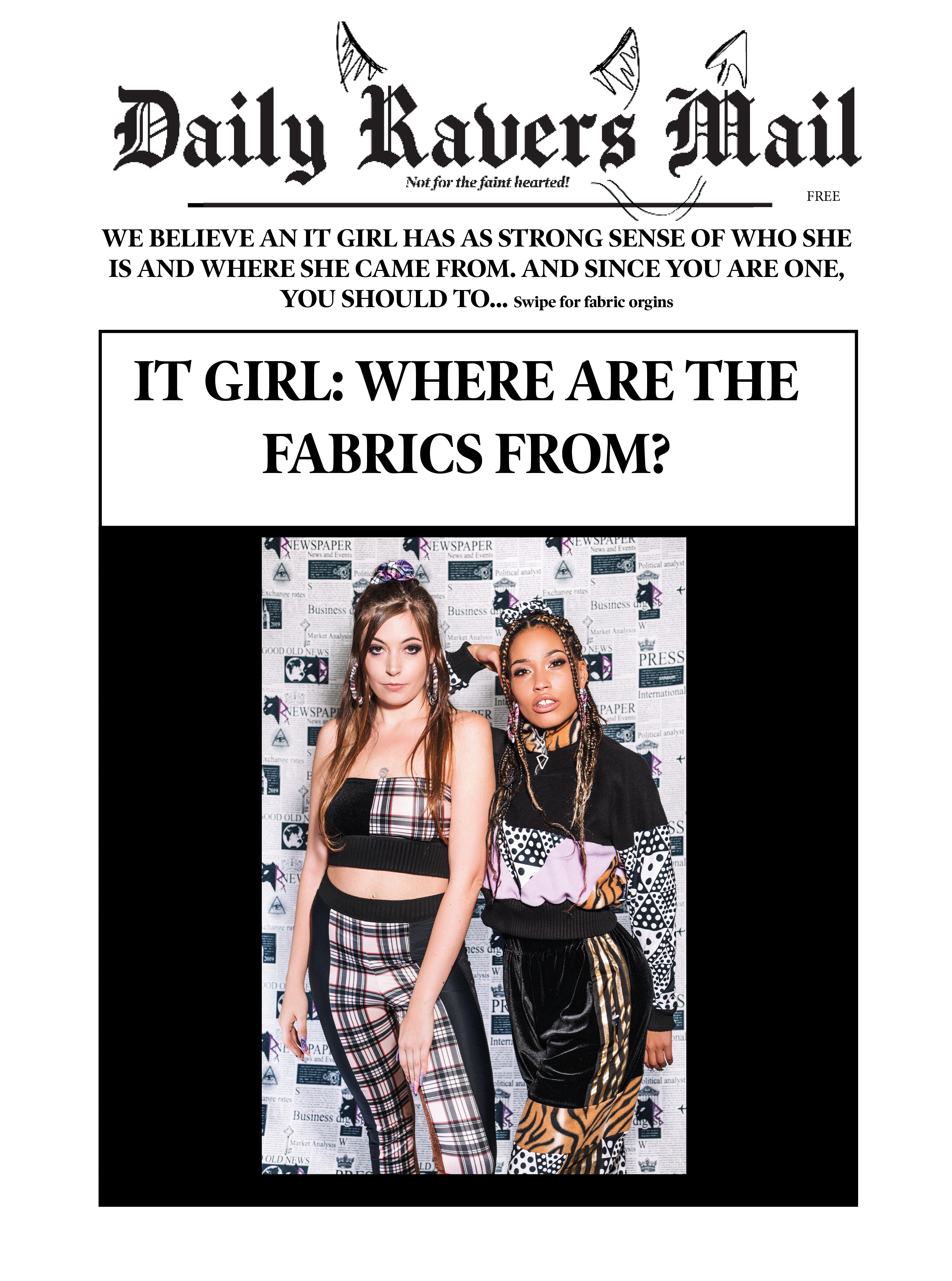 IT GIRL:  Where are the fabrics from?